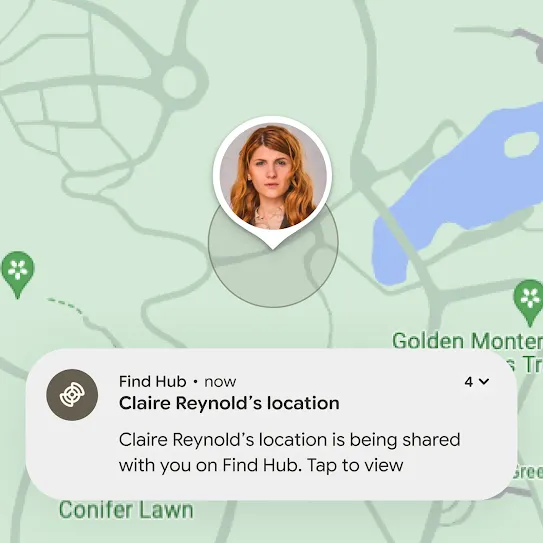 A map displays a notification from "Find Hub." A pin with a person’s profile picture indicates their location on the map. The notification reads, "Claire Reynold's location is being shared with you on Find Hub. Tap to view."