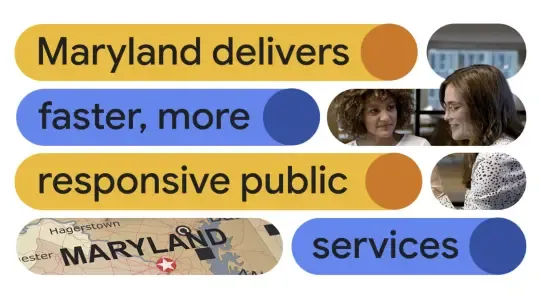  Maryland delivers faster, more responsive public services 