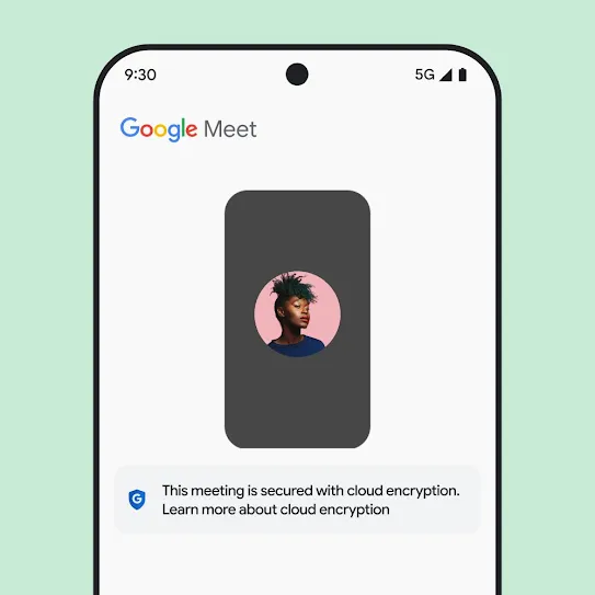 Visual of a smartphone screen with Google Meet open, displaying a message below the meeting that provides information about cloud encryption.