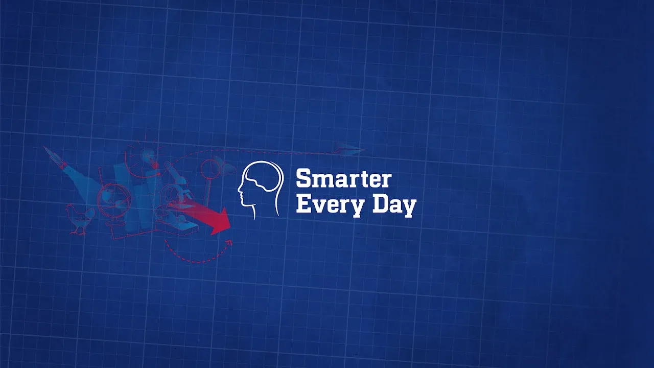 Smarter Every Day