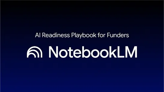A graphic with a dark blue gradient background featuring white text that reads "AI Readiness Playbook for Funders" above the official NotebookLM logo and logotype.