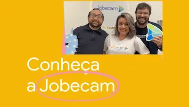 Imagem com uma foto dos fundadores da Jobecam (Diogo Felizardo, Cammila Yochabell e Eugênio de Carli), e os dizeres: Conheça a Jobecam