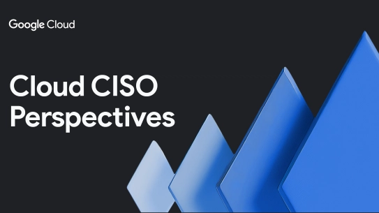 Google Cloud CISO Perspectives with blue diamonds on a black background