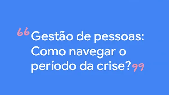 Título do post: Gestão de pessoas: como navegar o período da crise