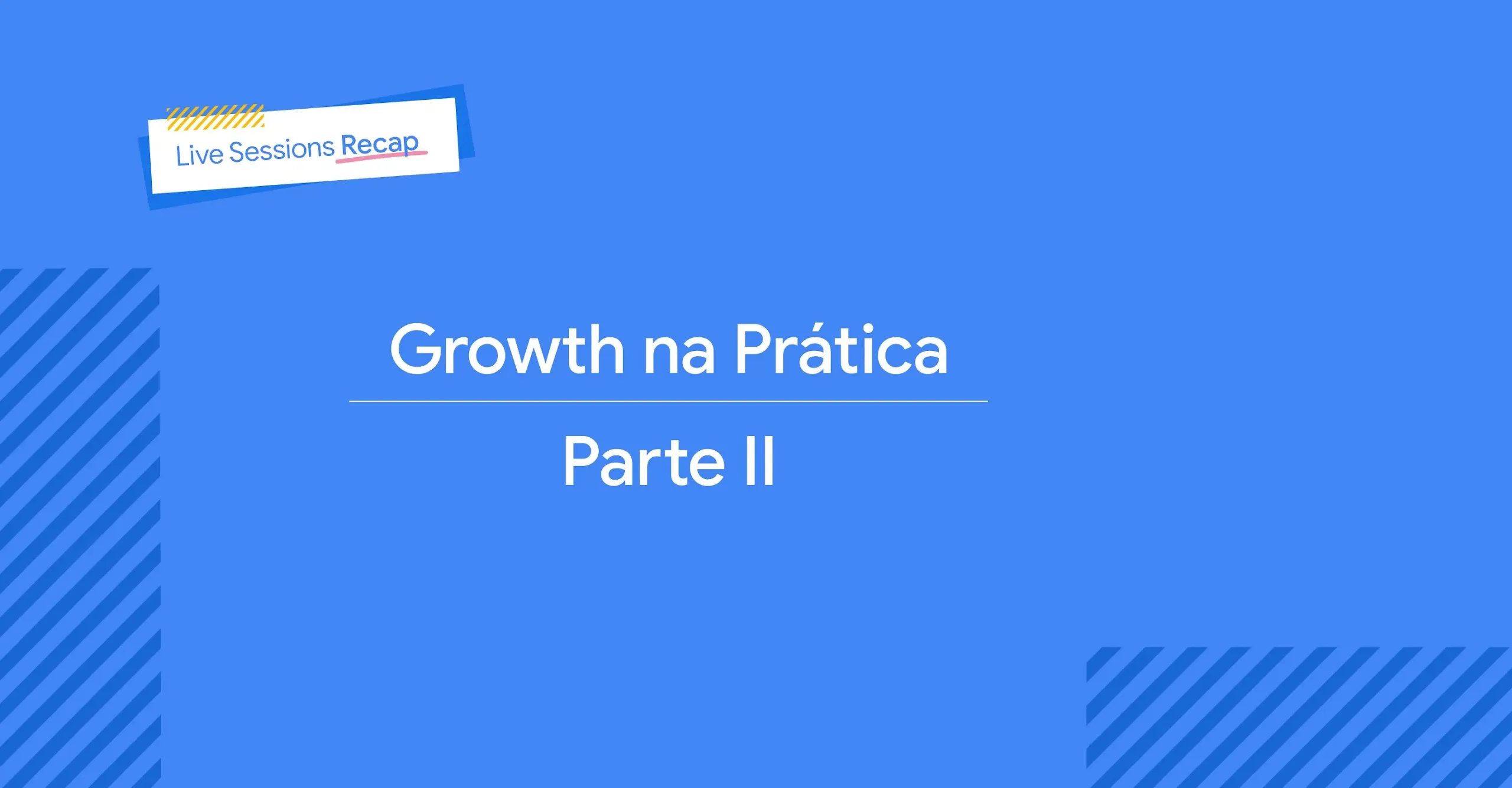 Growth na Prática: Parte II