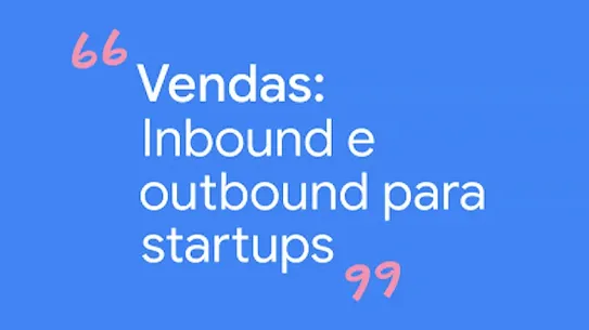 Vendas: Inbound e outbound para startups