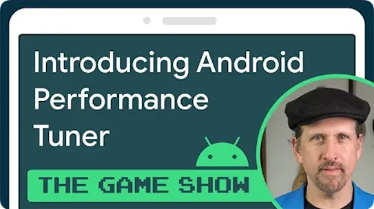 introducing Android performance tuner