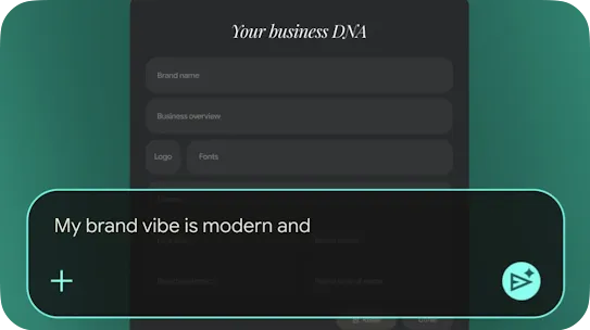 A digital interface mockup featuring a dark gray setup card titled "Your business DNA" with text fields for Brand Name and Business Overview alongside tabs for Logo and Fonts. Overlaid across the bottom is an interactive AI text entry bar containing the text "My brand vibe is modern and" next to a teal send button adorned with a sparkle icon.