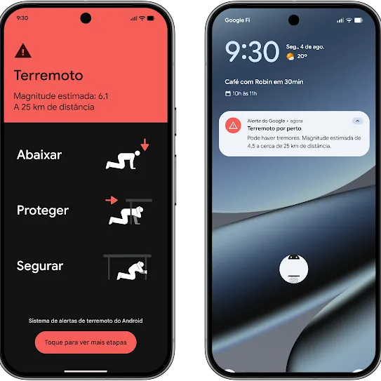 Uma comparação lado a lado de duas telas de celular demonstrando o Sistema de Alertas de Terremoto do Android. A tela à esquerda mostra um alerta de emergência em tela cheia com um cabeçalho vermelho que diz "Terremoto: magnitude estimada de 6,1 a 25&nbsp;km de distância" e ícones que instruem a Abaixar, Proteger e Segurar. A imagem à direita mostra uma tela de bloqueio padrão com uma notificação compacta do Alerta do Google que diz "Terremoto nas proximidades: pode haver tremores".