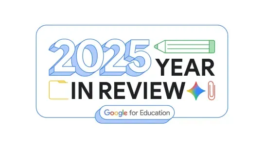 2025 Year in Review:  Google for Education