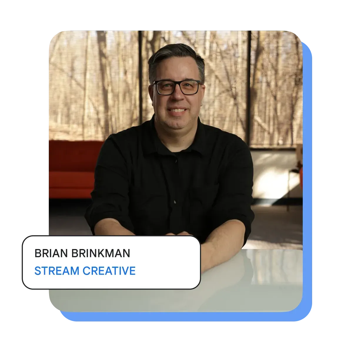 Brian Brinkma , Stream Creative