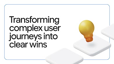 Image reads “Transforming complex user journeys into clear wins”