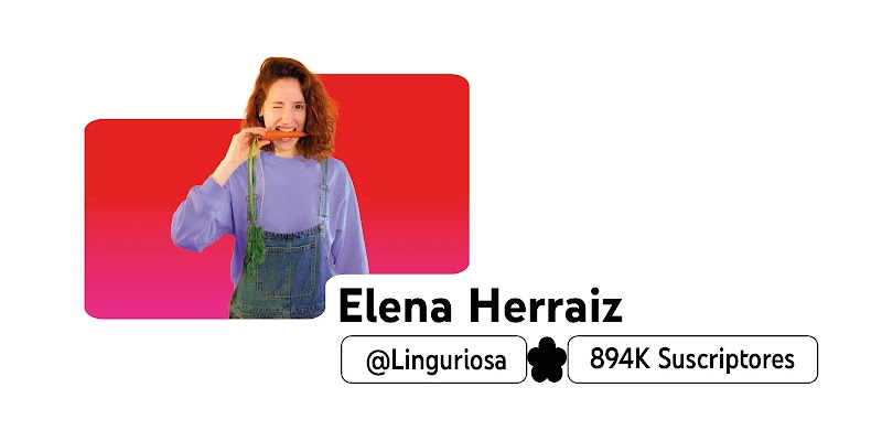 Fotografía de la creadora Elena Herraiz sobre una figura roja y rosa, junto a su nombre e información de su canal de YouTube, Linguriosa 894K suscriptores.