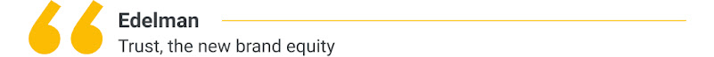 Edelman. Trust, the new brand equity.