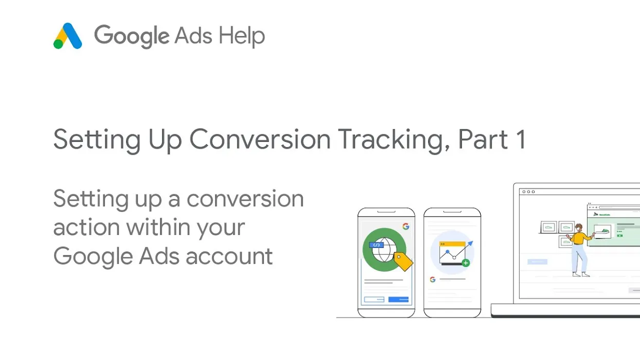 Setting up Conversion Tracking Pt 1: Google Ads Tutorials - YouTube