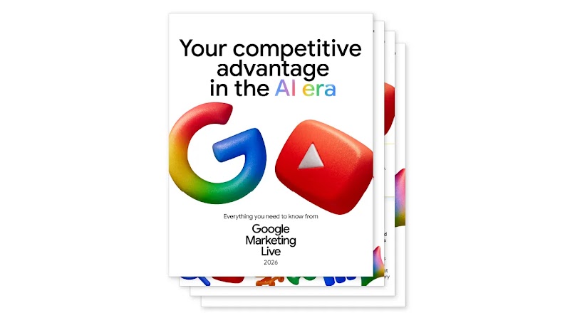 A stack of digital guides entitled: Your competitive advantage in the AI era: Everything you need to know from Google Marketing Live 2026. The white cover includes a colorful 3D Google G and a red YouTube play button icon.