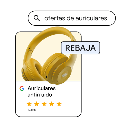 Una imagen que muestra unos auriculares con cancelación de ruido  amarillos en un anuncio de Google Shopping. En el anuncio hay una etiqueta que dice REBAJA y una valoración de cinco estrellas. Encima del anuncio hay un cuadro con una búsqueda que dice “ofertas de auriculares.