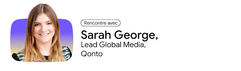 Portrait de Sarah George, Lead Global Media chez Qonto.