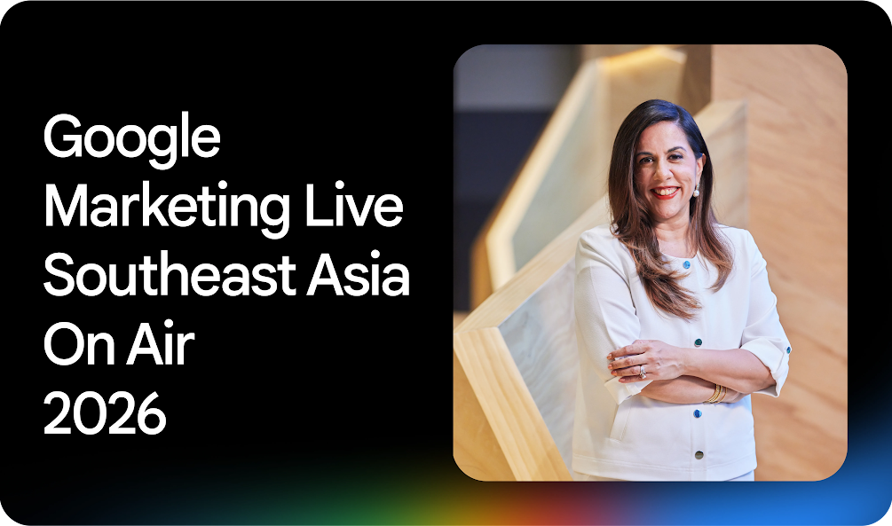 Google Marketing Live Southeast Asia on Air 2026