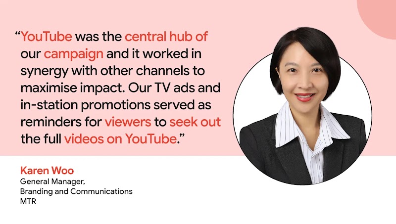 Karen Woo, General Manager of Branding and Communications at MTR, shares how YouTube was the campaign’s central hub, working with TV ads and in-station promotions to maximise impact and guide viewers to watch the full videos on YouTube.