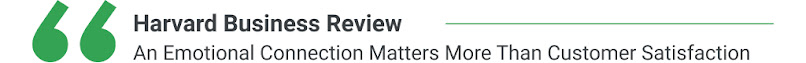 Harvard Business Review. An Emotional Connection Matters More Than Customer Satisfaction.