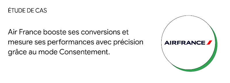 Étude de cas : Air France booste ses conversions et mesure ses performances avec précision grâce au mode Consentement.