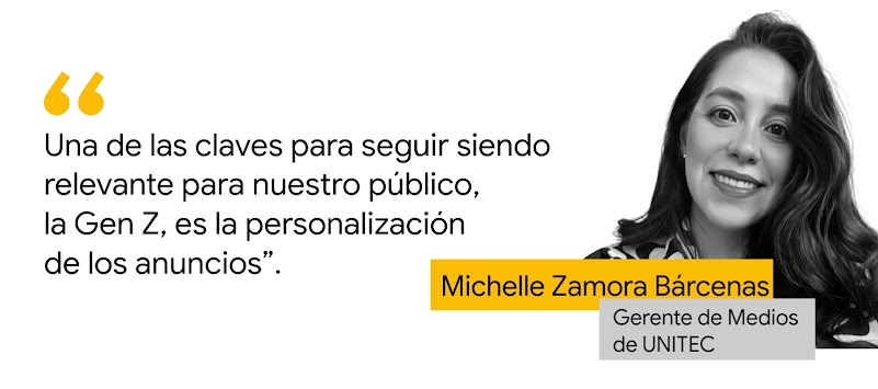 Una foto de Michelle Zamora Bárcenas, gerente de Medios de UNITEC, con una cita: "Una de las claves para seguir siendo relevante para nuestro público, la Gen Z, es la personalización de los anuncios”.
