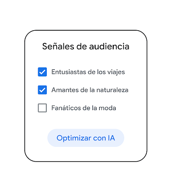 Una tarjeta con el título Señales de audiencia seguido de tres casillas: Entusiastas de los viajes, Amantes de la naturaleza y Fanáticos de la moda. Las dos primeras están marcadas. Abajo hay un botón que dice Optimizar con IA.