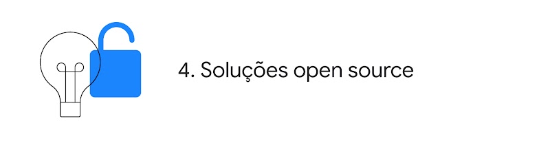 Uma lâmpada é mostrada ao lado de um cadeado. À direita, mais um direcionamento para as empresas: “4. Soluções open source”.