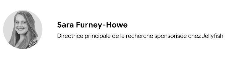 Portrait de Sara Furney-Howe, directrice principale de la recherche sponsorisée chez Jellyfish. Elle a la peau claire et de longs cheveux clairs. Elle porte un chemisier foncé avec des motifs blancs.