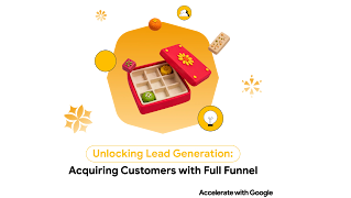 Unlocking Lead Generation: Acquiring Customers with Full Funnel