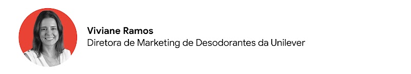 Foto em P&B de Viviane Ramos, Diretora de Marketing de Desodorantes da Unilever. Ela tem cabelo escuro em comprimento médio e sua imagem está sobreposta a um fundo vermelho.