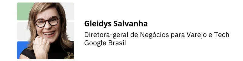 Gleidys Salvanha - Diretora-geral de Negócios para Varejo e Tech - Google Brasil
