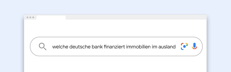 A web browser search bar containing the German query: "welche deutsche bank finanziert immobilien im ausland," which translates to "Which German bank finances real estate abroad."