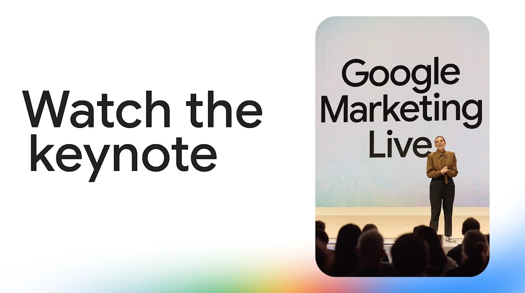 Watch the full Google Marketing Live keynote.