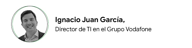 Ignacio Juan Garcia, Chief Information Officer at Vodafone Group