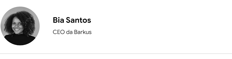 Bia Santos, CEO da Barkus.