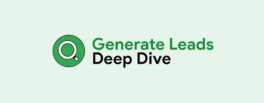 An illustration of a magnifying glass alongside the words "Generate Leads Deep Dive.”