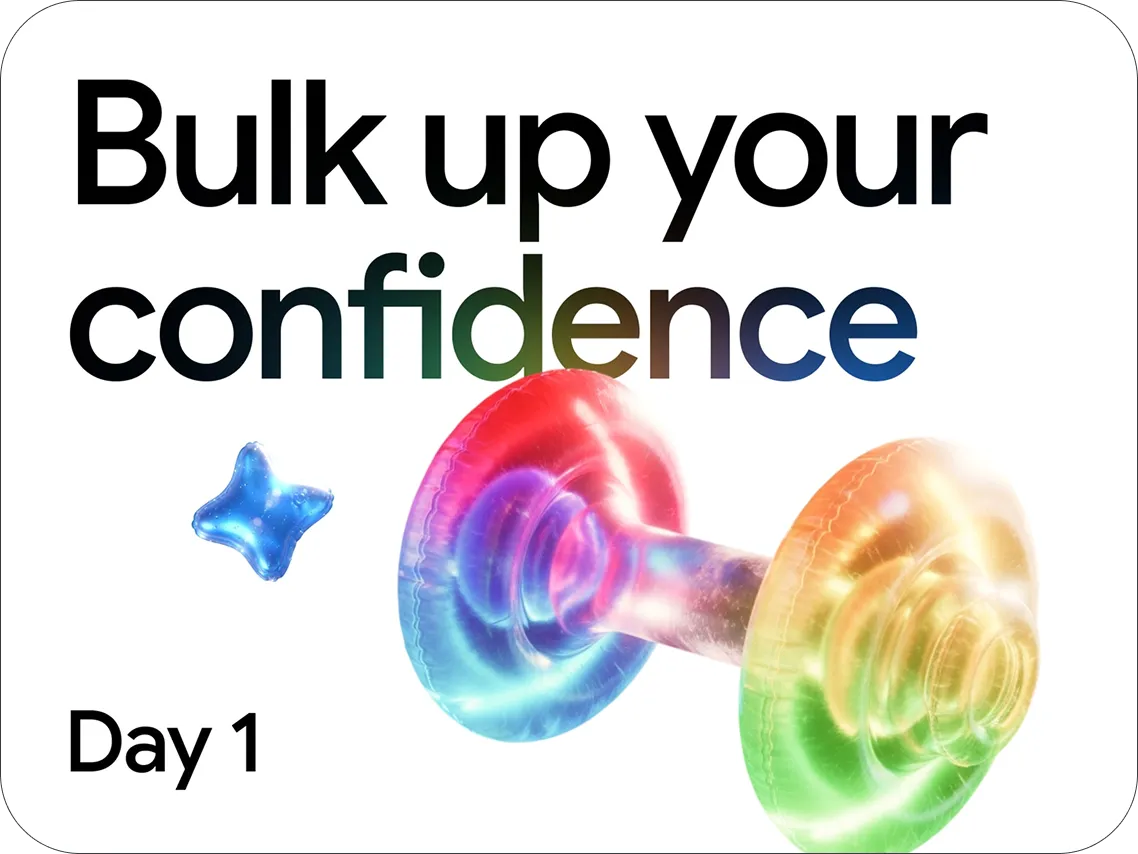 Graphic image with a white background featuring the text "Bulk up your confidence" in a dark gradient font. Below it, the words "Day 1" are written in large, glossy, colorful 3D balloon-style letters, decorated with a small blue sparkling star icon above.