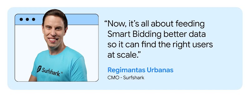 A quote card featuring Regimantas Urbanas, CMO at Surfshark, stating: "Now, it's all about feeding Smart Bidding better data so it can find the right users at scale," with his portrait photo on the left.