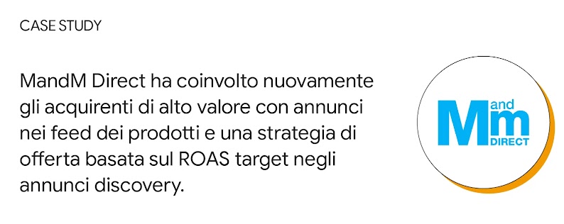 Case study: MandM Direct ha coinvolto nuovamente gli acquirenti di alto valore con annunci nei feed dei prodotti e una strategia di offerta basata sul ROAS target negli annunci discovery.
