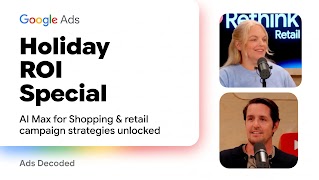 YouTube thumbnail for the Google Ads podcast 'Ads Decoded,' titled 'Holiday ROI Special: AI Max for Shopping & retail campaign strategies unlocked.' The thumbnail features the Google Ads logo and two stacked headshots of the podcast hosts/guests with microphones.