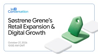In Conversation: Søstrene Grene’s Retail Expansion & Digital Growth