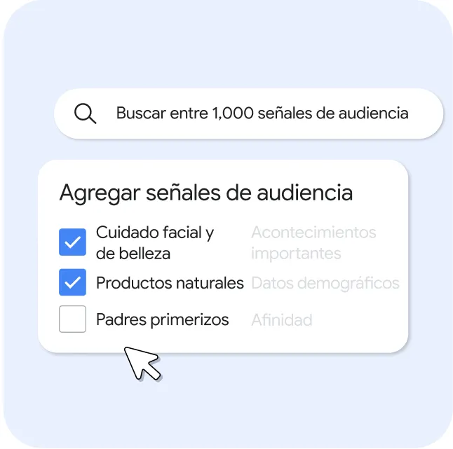 Panel de interfaz titulado “Agregar señales de audiencia” con una barra de búsqueda que dice “Buscar entre 1,000 señales de audiencia”. Las casillas de “Cuidado facial y de belleza” y “Productos naturales” están seleccionadas, mientras que “Padres primerizos” no lo está. Las etiquetas de categoría “Acontecimientos importantes”, “Datos demográficos” y “Afinidad” aparecen en gris y un cursor apunta hacia las opciones.