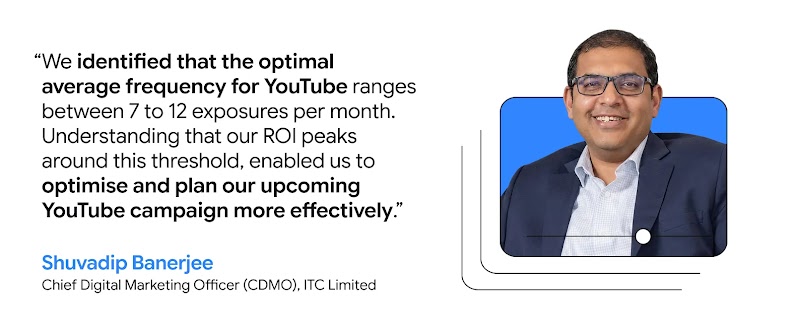 Shuvadip Banerjee, Chief Digital Marketing Officer, ITC, shares how Google Meridian's reach and frequency modelling identified optimal YouTube ad frequency, enabling smarter ad optimisation and campaign planning to improve ROI