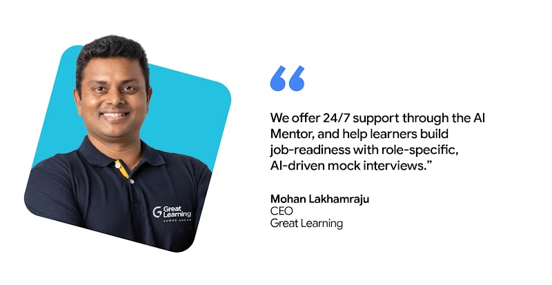 Mohan Lakhamraju, CEO of Great Learning, shared that the edtech brand in India provides 24/7 support through the AI Mentor and helps learners build job readiness with role-specific, AI-driven mock interviews.
