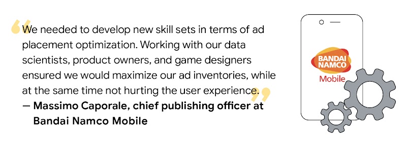 Massimo Caporale, chief publishing officer at Bandai Namco Mobile, shares the need to develop new skills to optimize ad placement and how working with a multidisciplinary team ensured ad inventories maximization without compromising user experience.