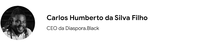 Carlos Humberto da Silva Filho, CEO da DIaspora.Black.