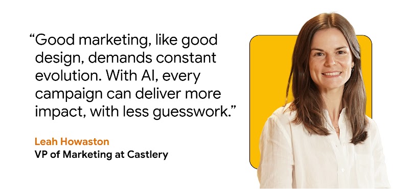 Leah Howaston, VP of Marketing at Castlery, shares that effective marketing and design demands constant evolution, and with AI, every brand campaign can deliver greater impact with less guesswork.