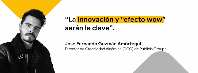 Fotografía en blanco y negro de José Fernando Guzmán Amórtegui, Director de Creatividad dinámica (DCO) de Publicis Groupe, junto a la frase: “La innovación y “efecto wow” serán la clave”.